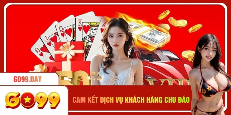 Cam kết dịch vụ khách hàng chu đáo nhất