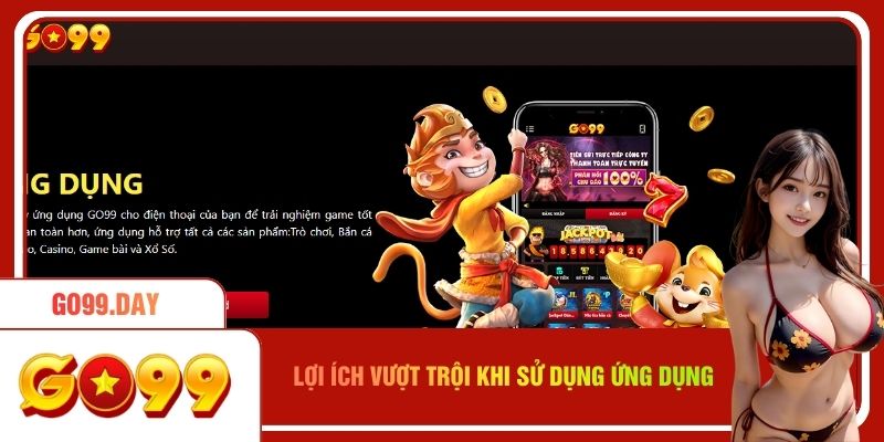 Lợi ích vượt trội khi thành viên dùng ứng dụng
