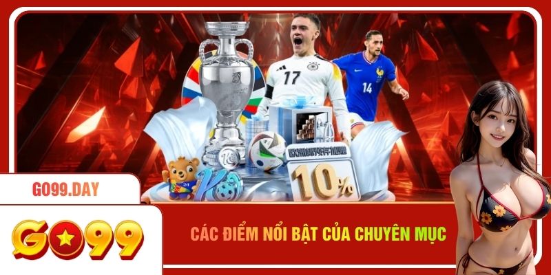 Các điểm nổi bật ở chuyên mục