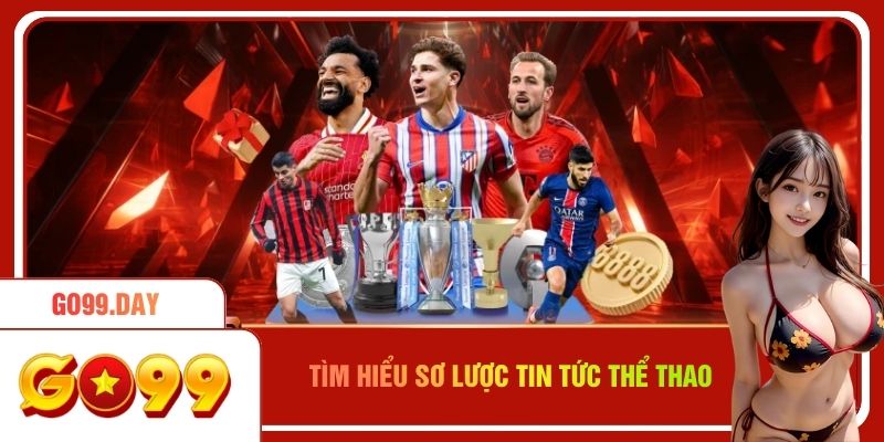 Tìm hiểu sơ lược tin tức thể thao